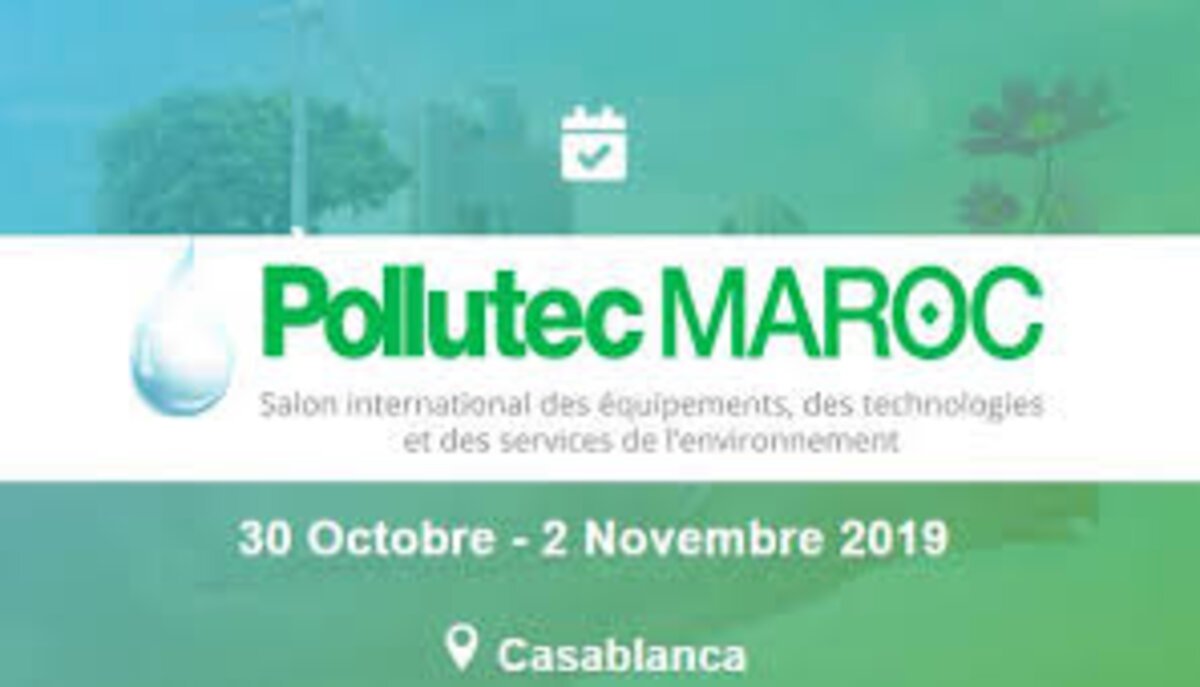 "Pollutec Maroc 2019" à l'heure de sa 11ème édition à Casablanca